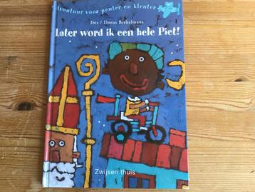 Later word ik een hele piet. Hardcover.🚢 sinterklaasboek beschikbaar voor biedingen