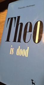 Theo ( van Gogh) is dood - Theodor Holman, Ophalen of Verzenden, Zo goed als nieuw, T. Holman