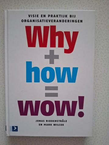 J. Ridderstrale - Why+how = wow! beschikbaar voor biedingen