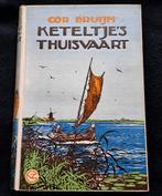 Cor Bruijn - Keteltje's Thuisvaart - oud boek 1930, Ophalen of Verzenden, Cor Bruijn