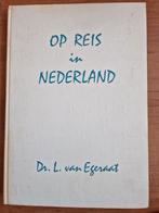Op Reis in Nederland - Dr. L. van Egeraat, Gelezen, Ophalen of Verzenden, Reisgids of -boek, Dr. L. van Egeraat