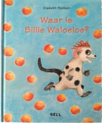 Waar is Billie Waloeloe? - Elsbeth Fontein (druk 1)"" beschikbaar voor biedingen
