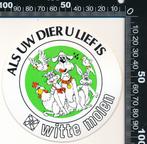 Sticker: Witte Molen - Als uw dier u lief is (1), Verzamelen, Stickers, Ophalen of Verzenden, Zo goed als nieuw, Dier en Natuur