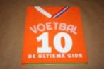 Voetbal 10. De ultieme gids, Ophalen of Verzenden, Zo goed als nieuw, Balsport