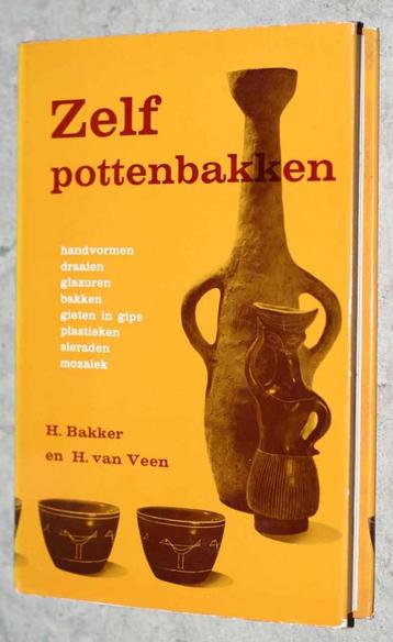  	 Zelf pottenbakken - H. Bakker en H. van Veen - 0372 beschikbaar voor biedingen