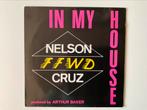 Nelson'"FFWD" Cruz* – In My House 12” house, Ophalen of Verzenden, Gebruikt, 12 inch, Dance Populair