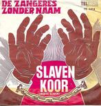 Zangeres Zonder Naam - Slavenkoor (Telstar), Gebruikt, 7 inch, Single, Ophalen of Verzenden