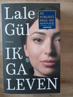 Ik ga leven - Lale Gül, Ophalen of Verzenden, Zo goed als nieuw, Lale Gül, Nederland