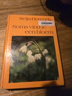 Soms vind je een bloem - Seija Berends groot letterboek, Ophalen of Verzenden, Gelezen, Seija Berends