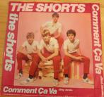 The Shorts > Comment Ca Va, Gebruikt, 7 inch, Single, Ophalen of Verzenden