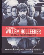 Tijdperk Willem Holleeder * 25 jaar poldermaffia, Boeken, Ophalen of Verzenden, Gelezen, Overige