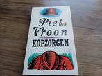 Piet Vroon-Kopzorgen, Ophalen of Verzenden, Zo goed als nieuw, Piet vroon