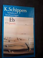 K. Schippers - Eb verhalen en beschouwingen, Ophalen of Verzenden, Gelezen, K. Schippers, Eén auteur