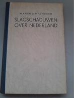 Slagschaduwen over Nederland 10 tot en met 28 mei 1940, Boeken, Ophalen of Verzenden, Tweede Wereldoorlog, Gelezen, Overige onderwerpen