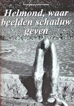 HELMOND, WAAR BEELDEN SCHADUW GEVEN – 4de ITEM GRATIS, 20e eeuw of later, Nieuw, Ophalen of Verzenden, Paul Jacobs ea