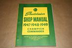 Studebaker 1947-1948-1949 Champion Commander Shop Manual, Ophalen of Verzenden