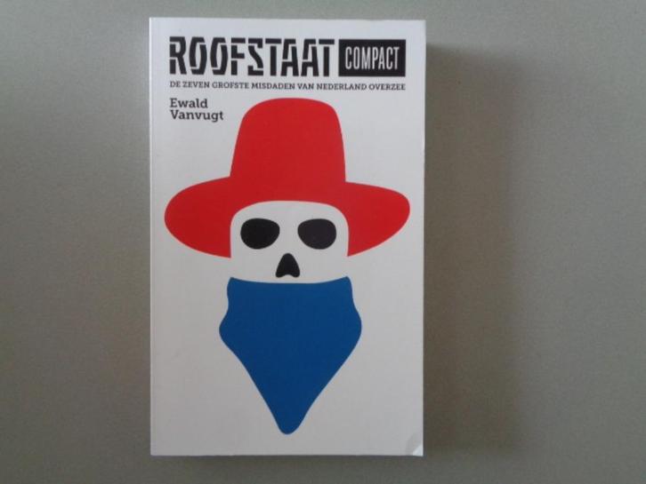 Roofstaat Compact - Ewald Vanvugt, Boeken, Geschiedenis | Wereld, Zo goed als nieuw, Overige gebieden, 20e eeuw of later, Ophalen of Verzenden