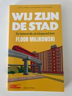 Wij zijn de stad - Floor Milikowski, Ophalen of Verzenden, Zo goed als nieuw, Maatschappij en Samenleving, Nederland