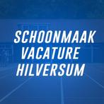 Schoonmakers Gezocht M/V – Winkel Hilversum, Variabele uren, Overige niveaus, Starter, Overige vormen
