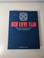 ACH LIEVE TIJD Tien eeuwen Zaanstreek en de Zaankanters, Ophalen of Verzenden, Gelezen