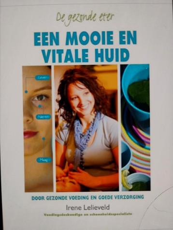 Irene Lelieveld - De gezonde eter: een mooie en vitale huid beschikbaar voor biedingen
