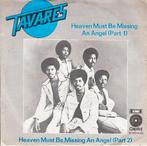 TAVARES - HEAVEN MUST BE MISSING AN ANGEL  (1976), 7 inch, Single, Ophalen of Verzenden, Zo goed als nieuw