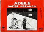 Vader abraham - adeile, Gebruikt, 7 inch, Single, Ophalen of Verzenden