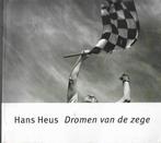 Hans Heus Dromen van de zege, Ophalen of Verzenden, Zo goed als nieuw, Fotografen