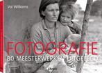 FOTOGRAFIE 80 MEESTERWERKEN UITGELEGD librero VAL WILLIAMS, Ophalen of Verzenden, Zo goed als nieuw, Fotografen