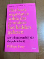Philippa Perry - Het boek waarvan je wilde..., Ophalen of Verzenden, Zo goed als nieuw, Opvoeding tot 6 jaar