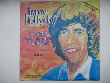J IMMY HOLLYDAY # IK WEET DAT JE NIET VRIJ BENT/JEZEBEL beschikbaar voor biedingen