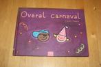 Overal carnaval, Liesbet Slegers, Boeken, Kinderboeken | Kleuters, Gelezen, Fictie algemeen, Jongen of Meisje, Ophalen of Verzenden