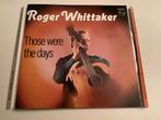 Roger Whittaker - Those Were The Days cd, Ophalen of Verzenden, Gebruikt