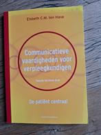 Communicatieve vaardigheden voor verpleegkundigen, Boeken, Studieboeken en Cursussen, Elsbeth C.M. ten Have, Zo goed als nieuw