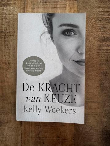De kracht van keuze - Kelly Weekers beschikbaar voor biedingen