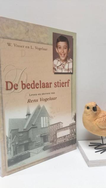 Visser, W. e.a.; De bedelaar stierf (Rens Vogelaar)  beschikbaar voor biedingen