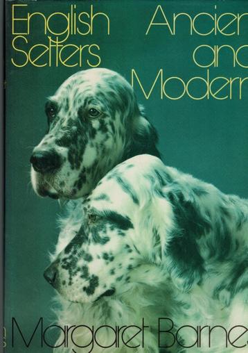 English Setters Ancient and Modern van Margaret Barnes. beschikbaar voor biedingen