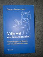 Vrije wil - een hersenkronkel?, Boeken, Palmyre Oomen, Ophalen of Verzenden, Zo goed als nieuw, Praktische filosofie