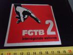 sticker FGTB interrégionale wallonne, Verzamelen, Ophalen, Zo goed als nieuw