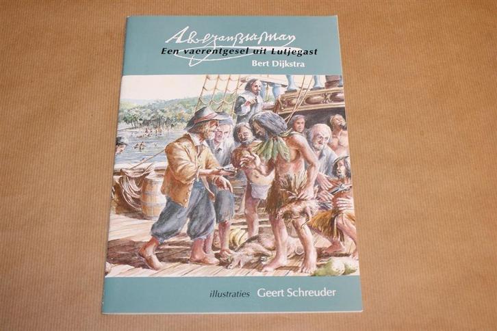 Abel Tasman — Een vaerentgesel uit Lutjegast [Grootegast], Boeken, Geschiedenis | Stad en Regio, Zo goed als nieuw, Ophalen of Verzenden