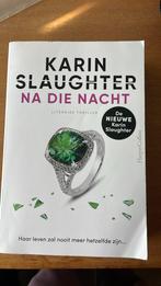 Na die nacht. Karin Slaughter, Gelezen, Ophalen of Verzenden