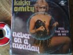 kikky amity - never on a monday 4a, 7 inch, Single, Ophalen of Verzenden, Zo goed als nieuw