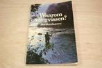 Waarom Vliegvissen — Jan Veenhuysen — Forel Vangen, Ophalen of Verzenden, Gelezen, Watersport en Hengelsport