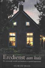 Huib de Vries - Eredienst aan huis - Thuislezers, Boeken, Christendom | Protestants, Ophalen of Verzenden, Zo goed als nieuw, Huib de Vries