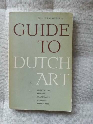 Dr H.E. van Gelder - Guide to Dutch Art, Ophalen of Verzenden, Gelezen, Dr H.E. van Gelder