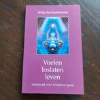 A. Aschenbrenner - Voelen, loslaten, leven, Boeken, Ophalen of Verzenden, Zo goed als nieuw, A. Aschenbrenner