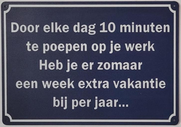 10 minuten poepen op je werk reclamebord van metaal wandbord, Huis en Inrichting, Woonaccessoires | Tekstborden en Spreuken, Nieuw