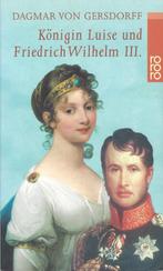 Königin Louise &Friedrich Wilhelm III.- Dagmar von Gersdorff, Boeken, Non-fictie, Ophalen of Verzenden, Zo goed als nieuw, Dagmar von Gersdorff