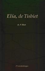 Ds.P.Blok - ELIA, DE TISBIET, Ophalen of Verzenden, Gelezen