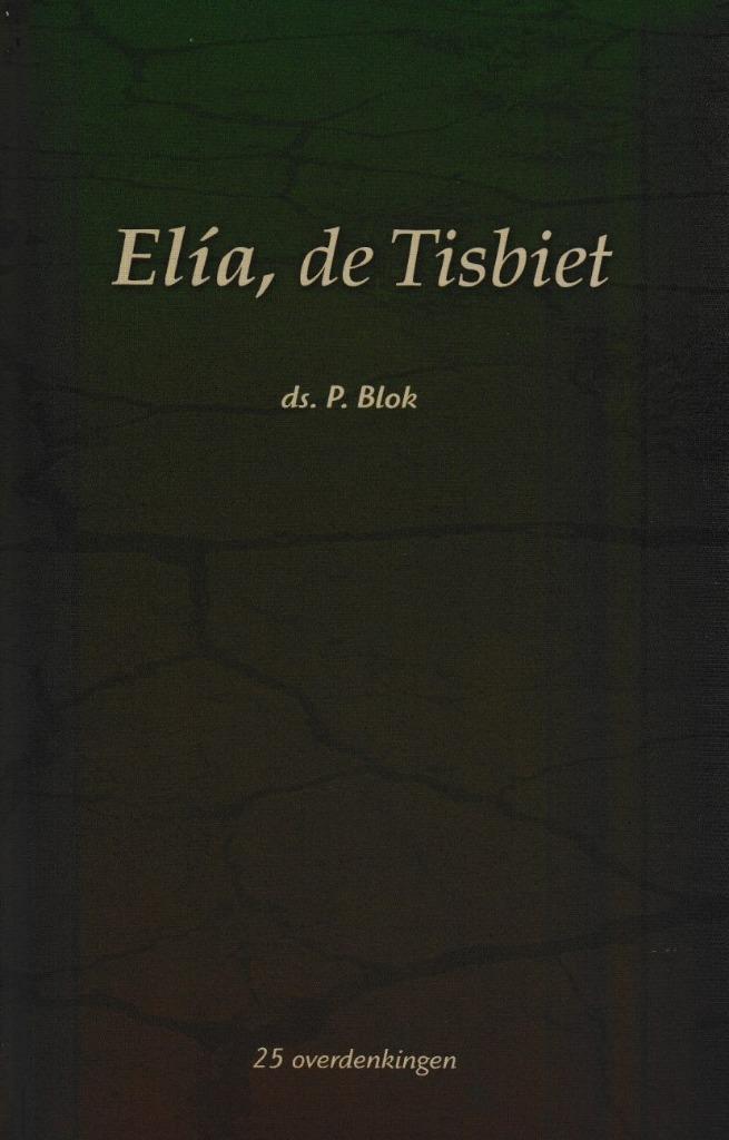Ds.P.Blok - ELIA, DE TISBIET, Boeken, Godsdienst en Theologie, Gelezen, Ophalen of Verzenden